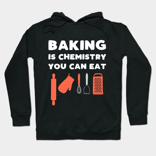 Baking Is Chemistry You Can Eat Hoodie by kapotka